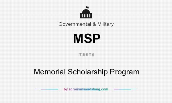 What does MSP mean? It stands for Memorial Scholarship Program