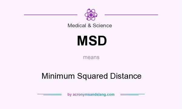 What does MSD mean? It stands for Minimum Squared Distance