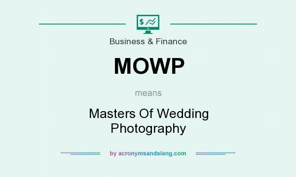 What does MOWP mean? It stands for Masters Of Wedding Photography