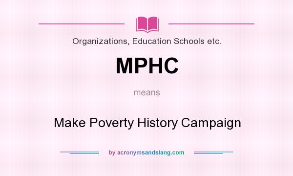 What does MPHC mean? It stands for Make Poverty History Campaign