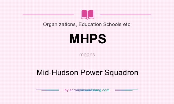 What does MHPS mean? It stands for Mid-Hudson Power Squadron