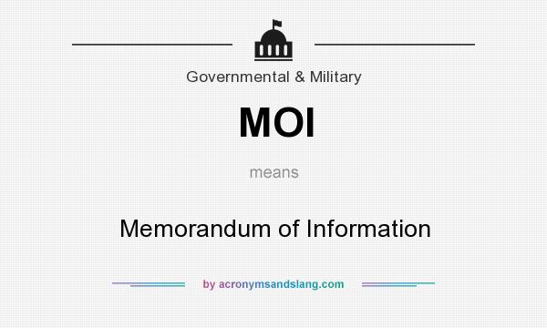 What does MOI mean? It stands for Memorandum of Information