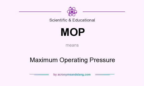 What does MOP mean? It stands for Maximum Operating Pressure