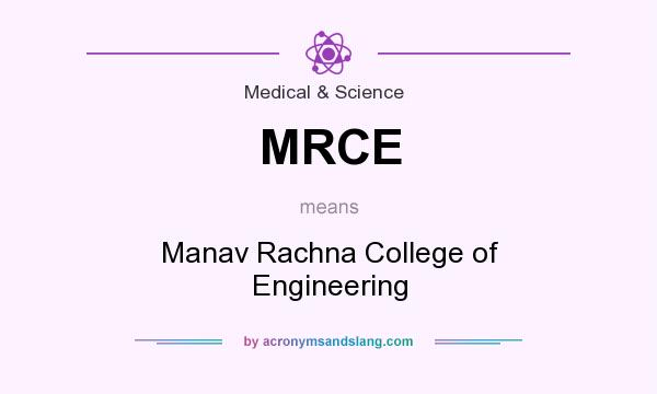 What does MRCE mean? It stands for Manav Rachna College of Engineering