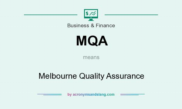 What does MQA mean? It stands for Melbourne Quality Assurance
