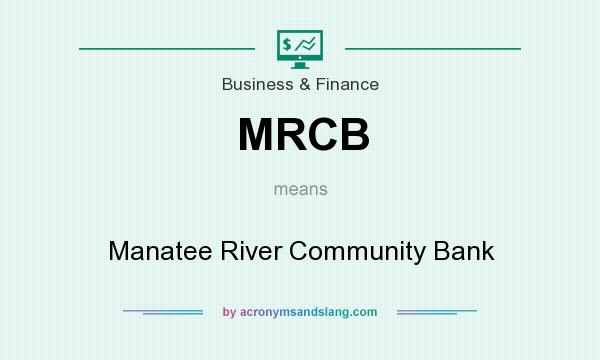 What does MRCB mean? It stands for Manatee River Community Bank