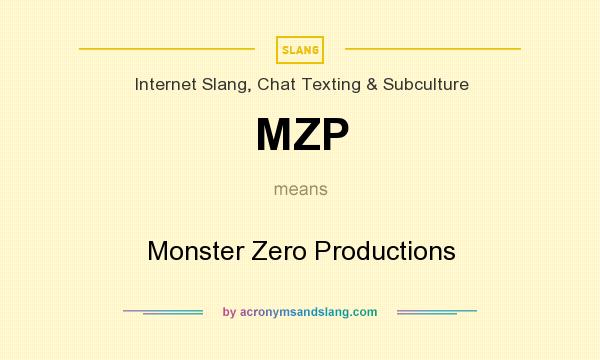 What does MZP mean? It stands for Monster Zero Productions