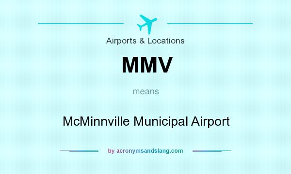 What does MMV mean? It stands for McMinnville Municipal Airport