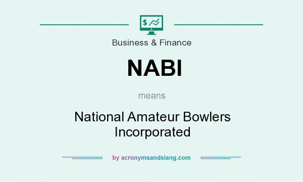 What does NABI mean? It stands for National Amateur Bowlers Incorporated