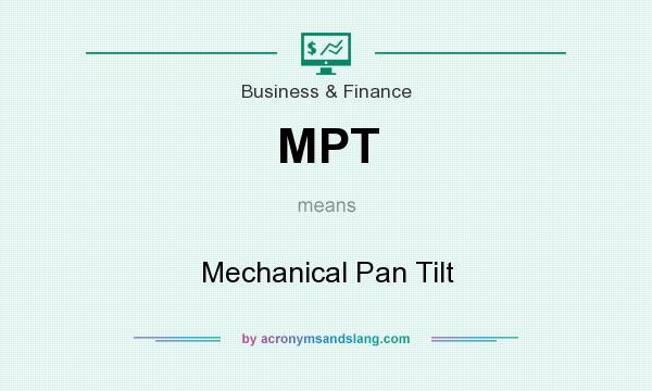 What does MPT mean? It stands for Mechanical Pan Tilt