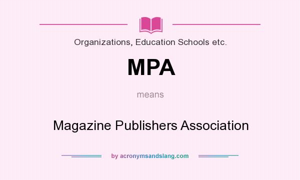 What does MPA mean? It stands for Magazine Publishers Association