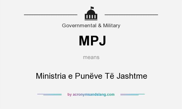 What does MPJ mean? It stands for Ministria e Punëve Të Jashtme
