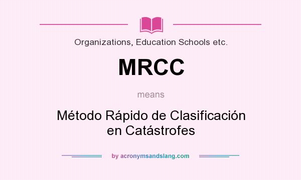 What does MRCC mean? It stands for Método Rápido de Clasificación en Catástrofes
