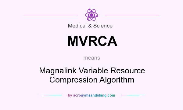 What does MVRCA mean? It stands for Magnalink Variable Resource Compression Algorithm