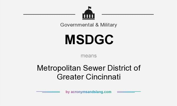 What does MSDGC mean? It stands for Metropolitan Sewer District of Greater Cincinnati