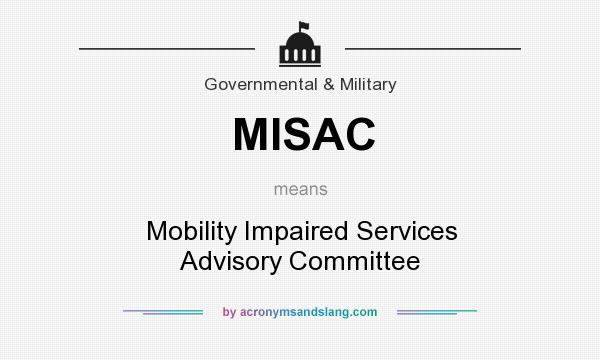 What does MISAC mean? It stands for Mobility Impaired Services Advisory Committee