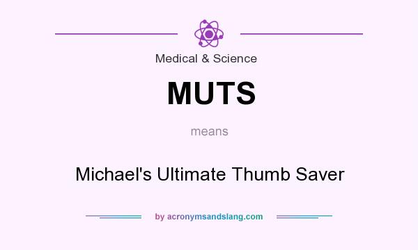 What does MUTS mean? It stands for Michael`s Ultimate Thumb Saver