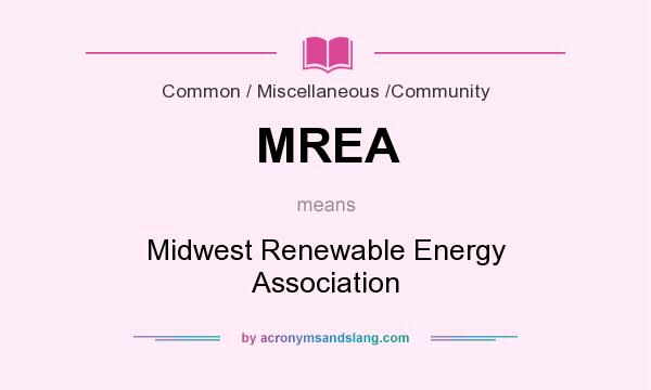 What does MREA mean? It stands for Midwest Renewable Energy Association