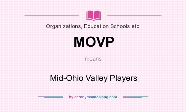 What does MOVP mean? It stands for Mid-Ohio Valley Players