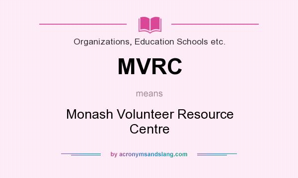 What does MVRC mean? It stands for Monash Volunteer Resource Centre