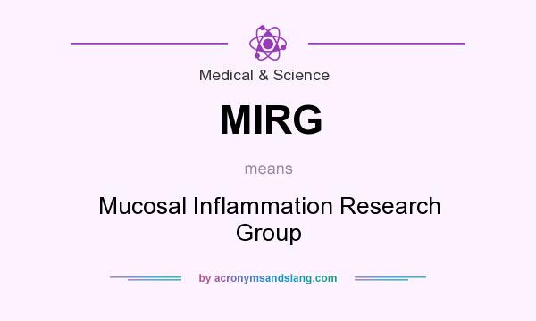 What does MIRG mean? It stands for Mucosal Inflammation Research Group