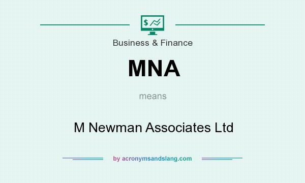 What does MNA mean? It stands for M Newman Associates Ltd