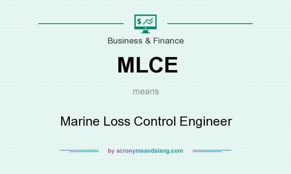 What does MLCE mean? It stands for Marine Loss Control Engineer