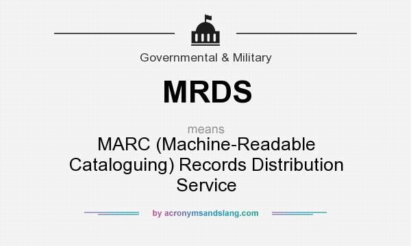 What does MRDS mean? It stands for MARC (Machine-Readable Cataloguing) Records Distribution Service
