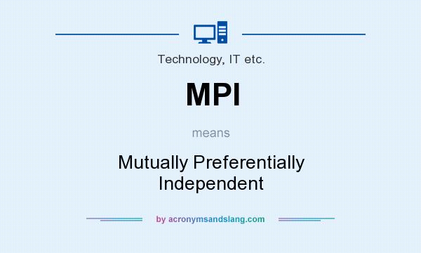 What does MPI mean? It stands for Mutually Preferentially Independent