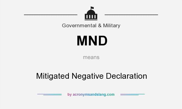 What does MND mean? It stands for Mitigated Negative Declaration