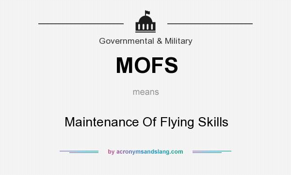 What does MOFS mean? It stands for Maintenance Of Flying Skills