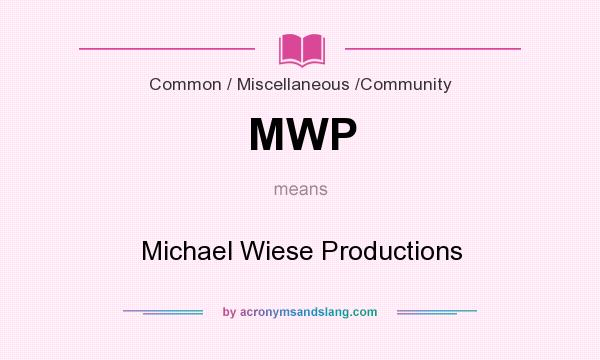 What does MWP mean? It stands for Michael Wiese Productions