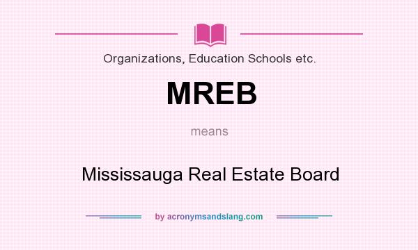 What does MREB mean? It stands for Mississauga Real Estate Board