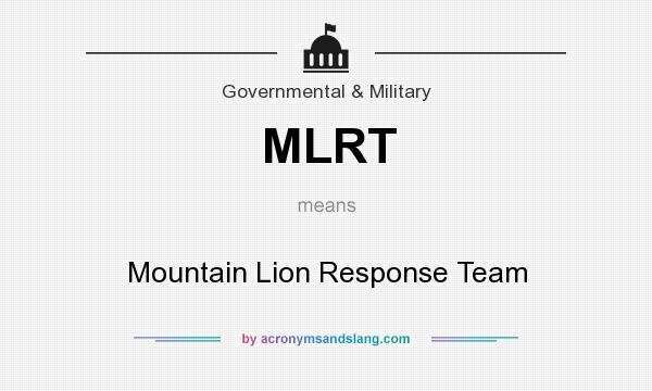 What does MLRT mean? It stands for Mountain Lion Response Team