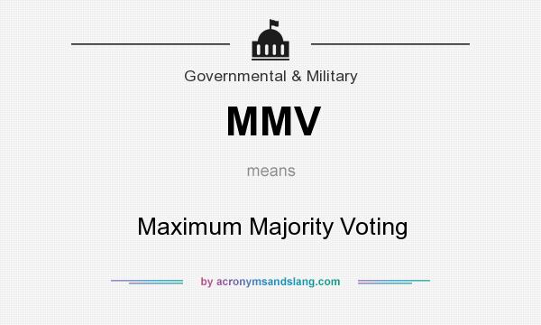 What does MMV mean? It stands for Maximum Majority Voting