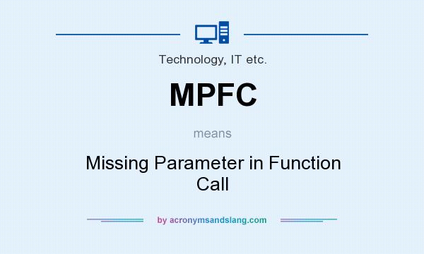 What does MPFC mean? It stands for Missing Parameter in Function Call