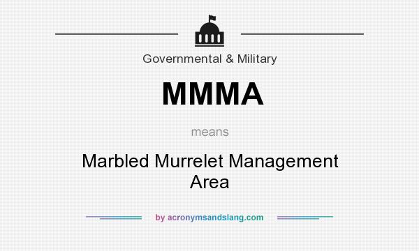 What does MMMA mean? It stands for Marbled Murrelet Management Area