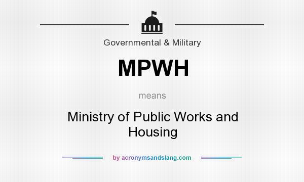 What does MPWH mean? It stands for Ministry of Public Works and Housing