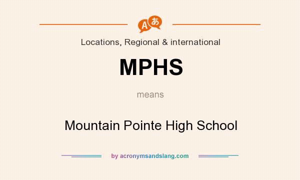 What does MPHS mean? It stands for Mountain Pointe High School