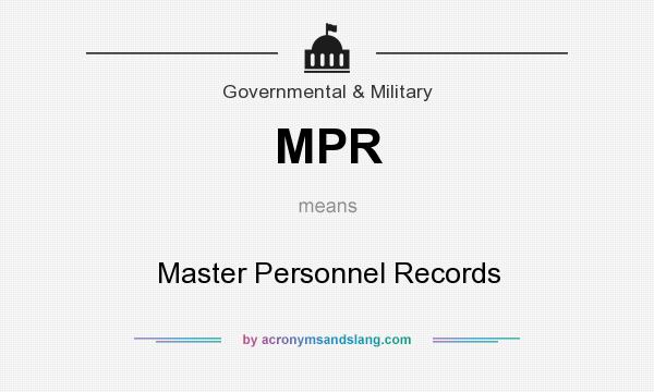 What does MPR mean? It stands for Master Personnel Records