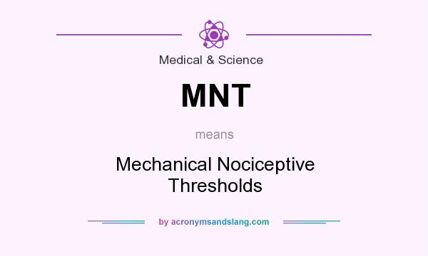 What does MNT mean? It stands for Mechanical Nociceptive Thresholds