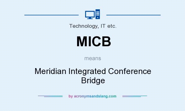 What does MICB mean? It stands for Meridian Integrated Conference Bridge