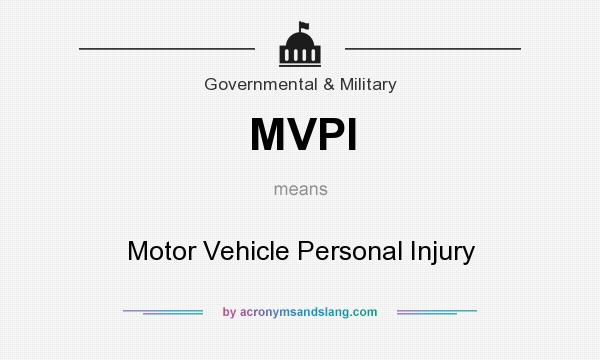 What does MVPI mean? It stands for Motor Vehicle Personal Injury