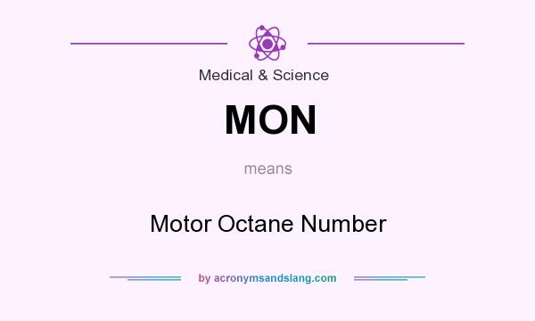 What does MON mean? It stands for Motor Octane Number