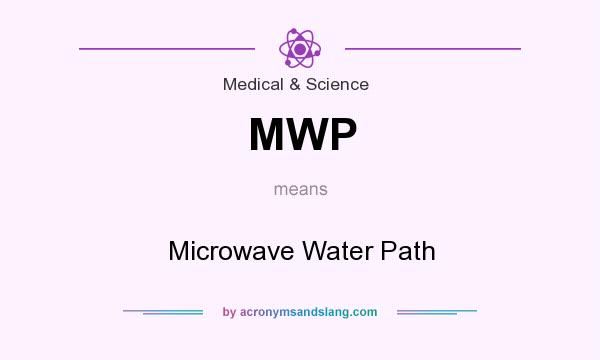 What does MWP mean? It stands for Microwave Water Path