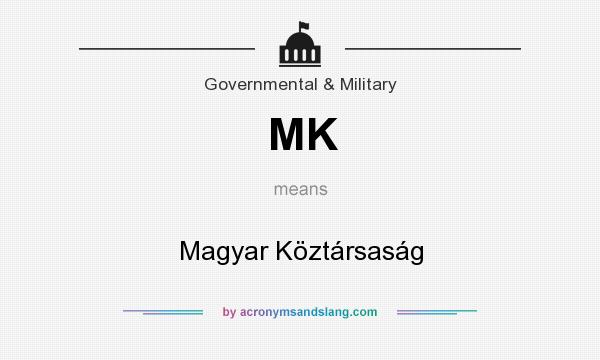 What does MK mean? It stands for Magyar Köztársaság