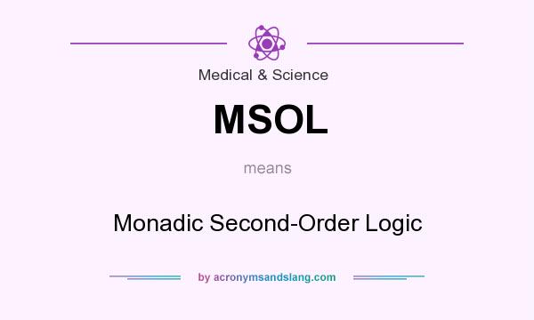What does MSOL mean? It stands for Monadic Second-Order Logic