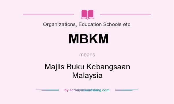 What does MBKM mean? It stands for Majlis Buku Kebangsaan Malaysia