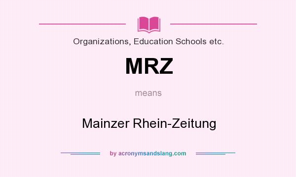 What does MRZ mean? It stands for Mainzer Rhein-Zeitung