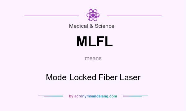 What does MLFL mean? It stands for Mode-Locked Fiber Laser